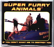 Super Furry Animals - If You Don't Want Me To Destroy You
